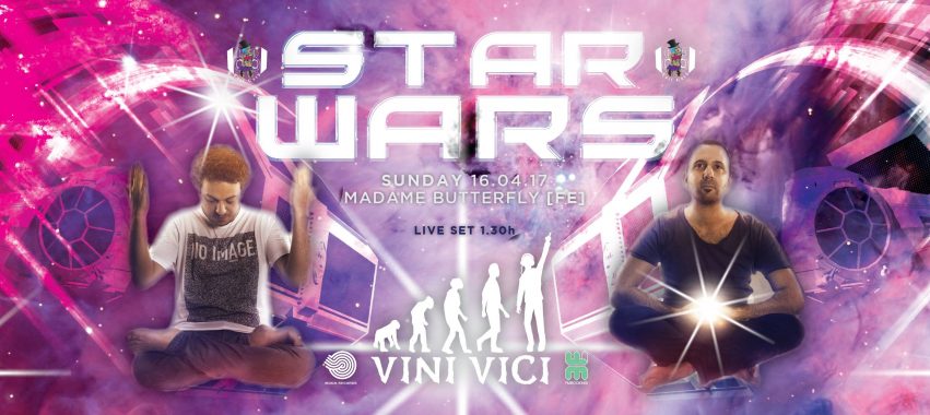 Star Wars w VINI VICI at Madama Butterfly - Ferrara - Pasqua 2017 - Domenica 16 Aprile 2017