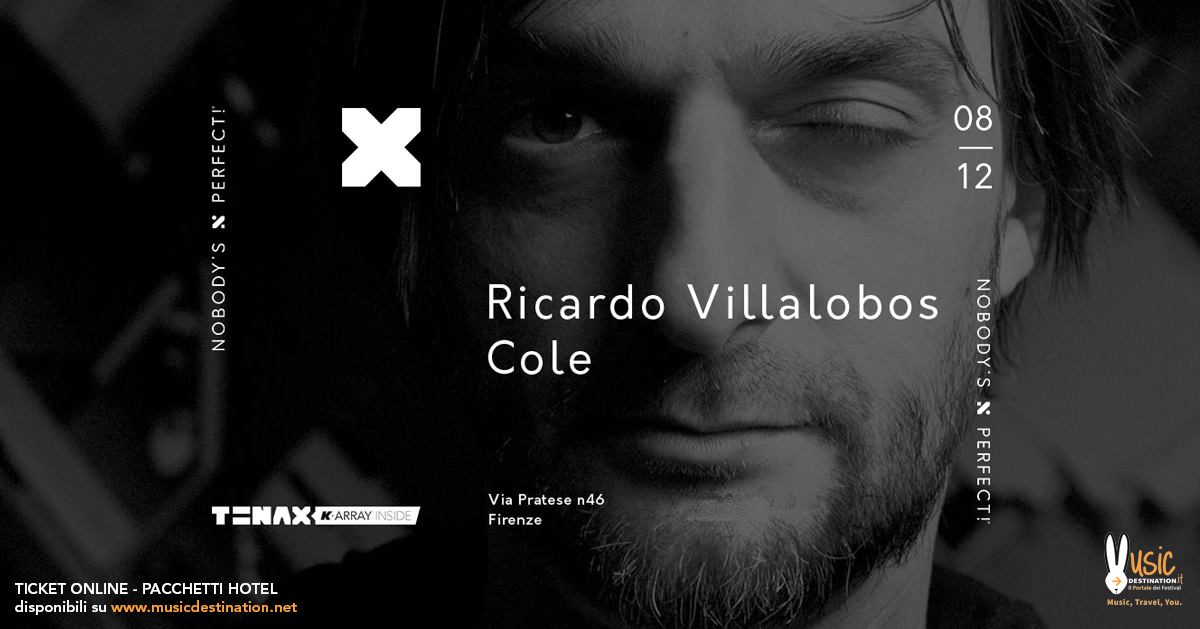 ricardo villalobos tenax firenze 08 dicembre 2018 ticket pacchetti hotel