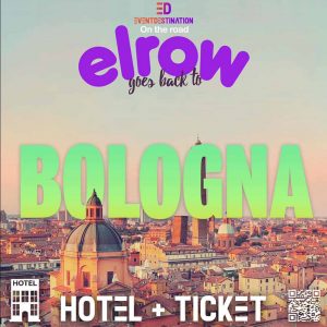 ELROW  Bologna – Pacchetti Hotel + Ticket