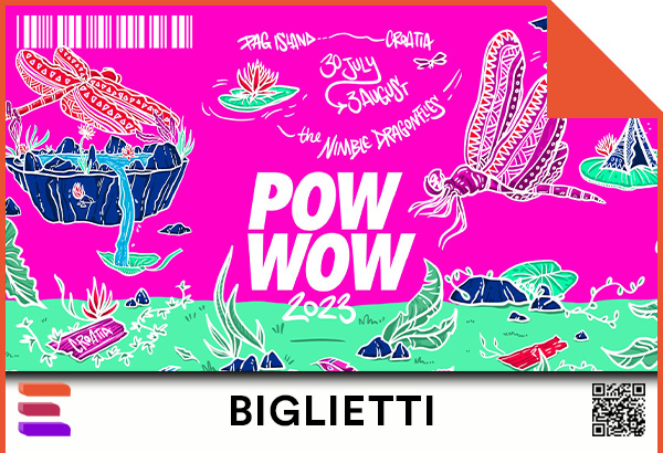 Biglietti POW WOW Festival 2023 Pag Croazia