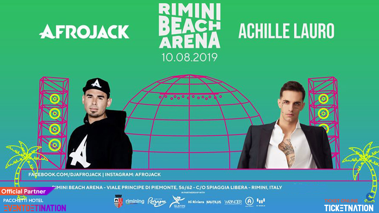 afrojack achille lauro rimini beach arena 10 agosto ticket e pacchetti hotel