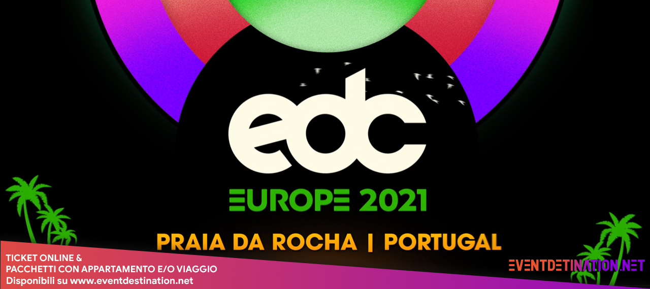edc festival portugal 2021 18 19 20 06 biglietti e pacchetti hotel