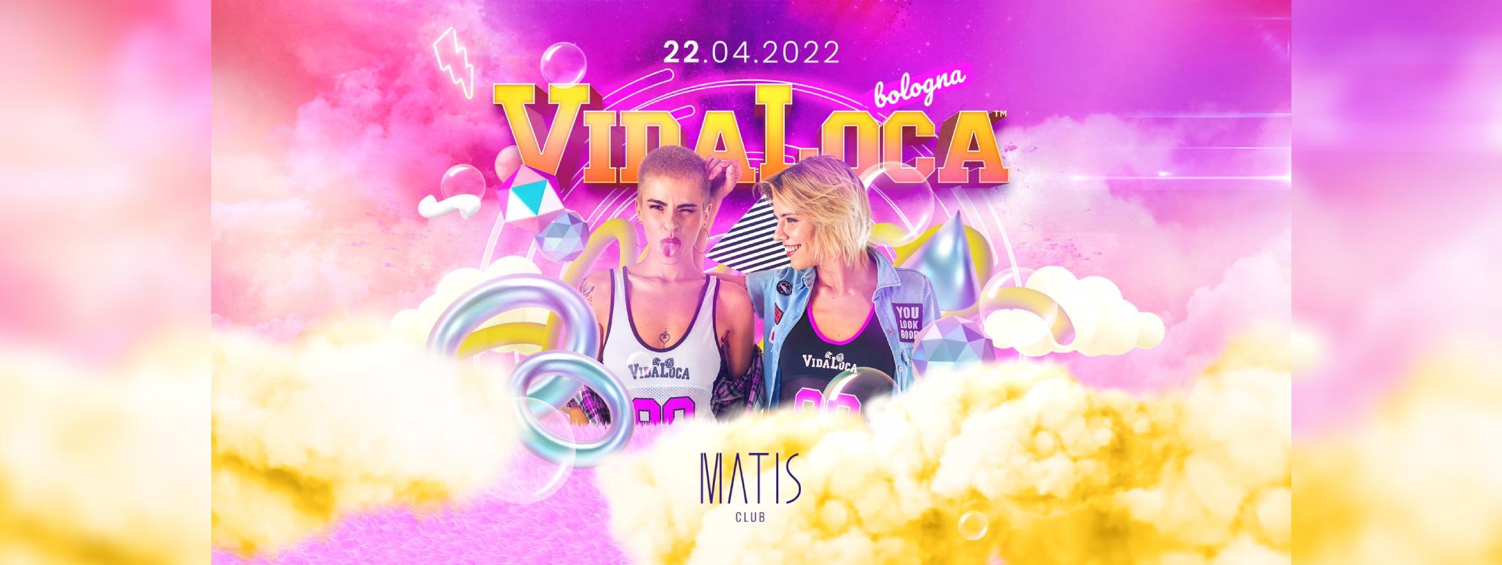 Vida loca Matis Club Bologna 22 aprile 2022