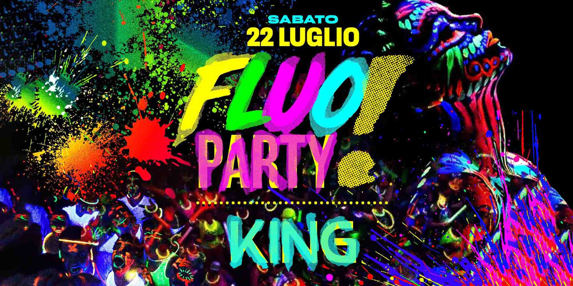 Fluo Party @ KING 22 Luglio 2023 - Ticket • Event Destination